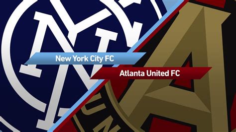 new york city fc vs atlanta united